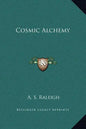 Cosmic Alchemy - Hardcover