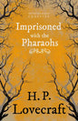 Imprisoned with the Pharaohs (Fantasy and Horror Classics);With a Dedication by George Henry Weiss - Paperback