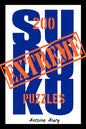 Extreme Sudoku: A collection of 200 of the toughest Sudoku puzzles known to man. (With their solutions.) - Paperback