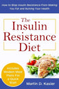 The Insulin Resistance Diet: How to Stop Insulin Resistance From Making You Fat and Ruining Your Health - Paperback
