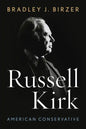 Russell Kirk: American Conservative - Hardcover