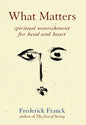 What Matters: Spiritual Nourishment for Head and Heart - Hardcover