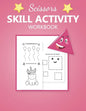 Scissors Skill activity workbook: My First Cutting practice activities book for kids Specializing In preschool, kindergarten - Toddler Fine Motor Scis - Paperback
