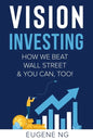 Vision Investing: How We Beat Wall Street & You Can, Too! - Paperback