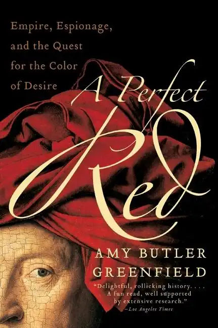 A Perfect Red: Empire, Espionage, and the Quest for the Color of Desire - Paperback