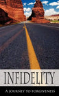 Infidelity A Journey to Forgiveness - Hardcover