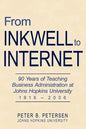 From Inkwell to Internet: 90 Years of Teaching Business Administration at Johns Hopkins University (1916-2006) - Paperback