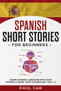 Spanish Short Stories for Beginners: Learn Spanish Language With Easy Stories & Grow Your Vocabulary (Vol. 1) - Paperback