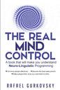 The Real Mind Control: A book that will make you understand Neuro-Linguistic Programming - Paperback