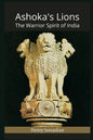 Ashoka's Lions: The Warrior Spirit of India - Paperback