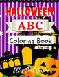 Halloween ABC Coloring Book Age 3-6: The Little Halloween Letters and Numbers Coloring Pages for Kids Age 3-6. First Alphabet and Count. - Paperback