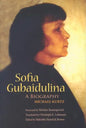 Sofia Gubaidulina: A Biography - Hardcover