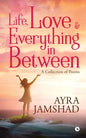 Life, Love and Everything in Between - Paperback