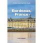 Bordeaux, France: Plus Saint-ﾉmilion, Arcachon, and Bordeaux Wines - Paperback