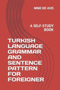 Turkish Language Grammar and Sentence Pattern for Foreigner: A Self-Study Book - Paperback