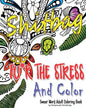 Fu*k The Stress and Color: A Cheeky Swear Word Adult Coloring Book - Paperback