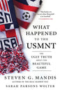 What Happened to the Usmnt: The Ugly Truth about the Beautiful Game - Hardcover