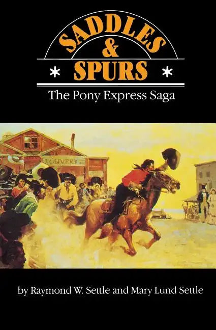 Saddles and Spurs: The Pony Express Saga - Paperback