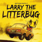 Larry The Litterbug - Paperback