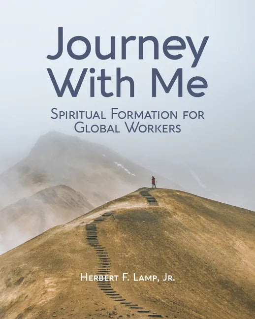 Journey With Me: Spiritual Formation for Global Workers - Paperback