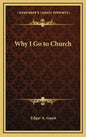 Why I Go to Church - Hardcover