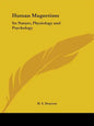 Human Magnetism: Its Nature, Physiology and Psychology - Paperback