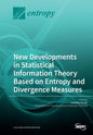New Developments in Statistical Information Theory Based on Entropy and Divergence Measures - Paperback