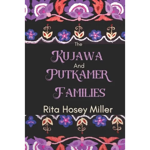 The Kujawa and Putkamer Families - Paperback
