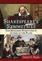 Shakespeare's Symmetries: The Mirrored Structure of Action in the Plays - Paperback