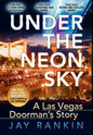 Under the Neon Sky...a Las Vegas Doorman's Story - Hardcover