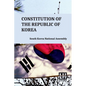 Constitution Of The Republic Of Korea: Including Constitutional Court Act And Act On Special Cases Concerning The Prescription For Public Prosecution - Paperback