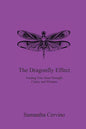The Dragonfly Effect: Finding Your Inner Strength, Clarity and Wisdom - Paperback