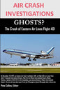 AIR CRASH INVESTIGATIONS GHOSTS? The Crash of Eastern Air Lines Flight 401 - Paperback