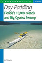 Day Paddling Florida's 10,000 Islands and Big Cypress Swamp - Paperback