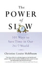 The Power of Slow: 101 Ways to Save Time in Our 24/7 World - Paperback