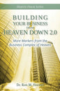Building Your Business from Heaven Down 2.0: More Markers from the Business Complex of Heaven - Paperback