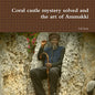 Coral castle mystery solved and the art of Anunakki - Paperback