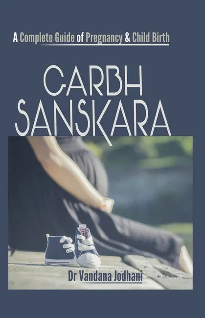 Garbh Sanskara: A Complete Guide of Pregnancy & Child Birth - Paperback