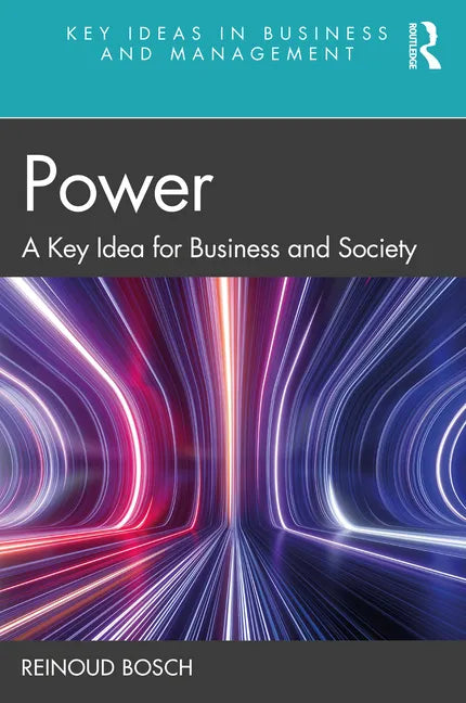 Power: A Key Idea for Business and Society - Paperback