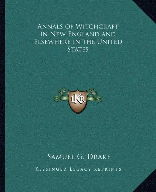 Annals of Witchcraft in New England and Elsewhere in the United States - Paperback