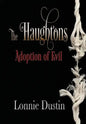 The Haughtons Adoption of Evil: Adoption of Evil - Hardcover