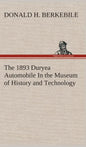 The 1893 Duryea Automobile In the Museum of History and Technology - Hardcover