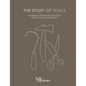 The Story of Tools: A Celebration of the Beauty and Craftsmanship Behind the Tools of Handmade Trades - Hardcover