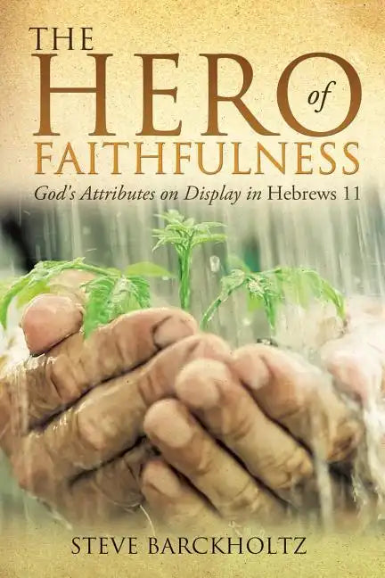 The Hero of Faithfulness - Paperback