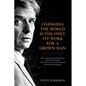Changing the World Is the Only Fit Work for a Grown Man - Paperback