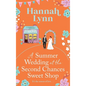 A Summer Wedding at the Second Chances Sweet Shop - Hardcover