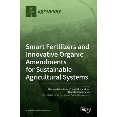 Smart Fertilizers and Innovative Organic Amendments for Sustainable Agricultural Systems - Hardcover