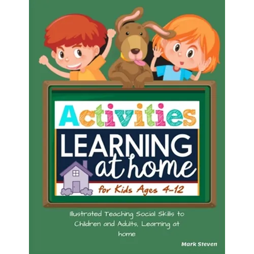 Activities Learning at Home for Kids Ages 4-12: Illustrated Teaching Social Skills to Children and Adults, Learning at home, Understanding Social Rule - Paperback
