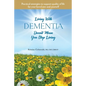 Living With Dementia Doesn't Mean You Stop Living: Practical strategies to support quality of life for your loved one and yourself. - Paperback