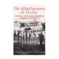 The Allied Invasion of Sicily: The History of the Largest Amphibious Campaign of World War II - Paperback